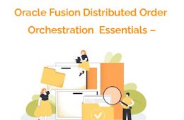 Oracle Fusion Distributed Order Orchestration Essentials –