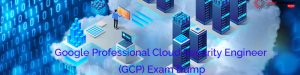 Google Professional Cloud Security Engineer (GCP)