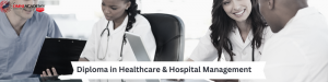 Diploma in Healthcare & Hospital Management