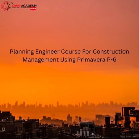 Planning Engineer Course For Construction Management Using Primavera P-6
