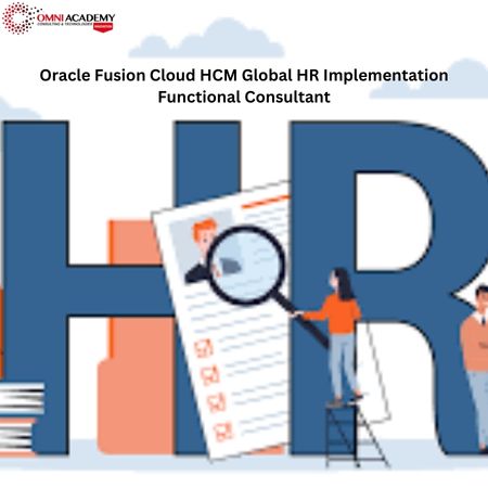 Oracle Fusion Cloud HCM Global HR Implementation Functional Consultant