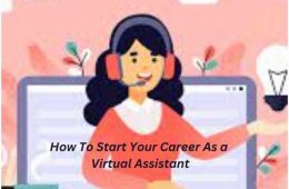 How To Start Your Career As a Virtual Assistant
