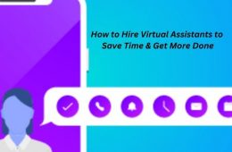How to Hire Virtual Assistants to Save Time & Get More Done