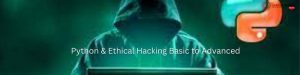 Python & Ethical Hacking Basic to Advanced