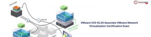 VMware 1V0-41.20 Associate VMware Network Virtualization Certification Exam