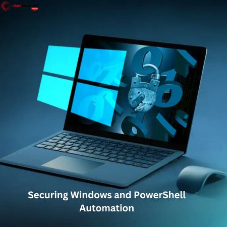 Securing Windows and PowerShell Automation
